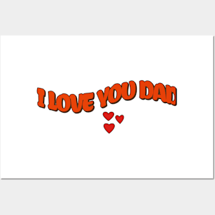 I love you dad Posters and Art